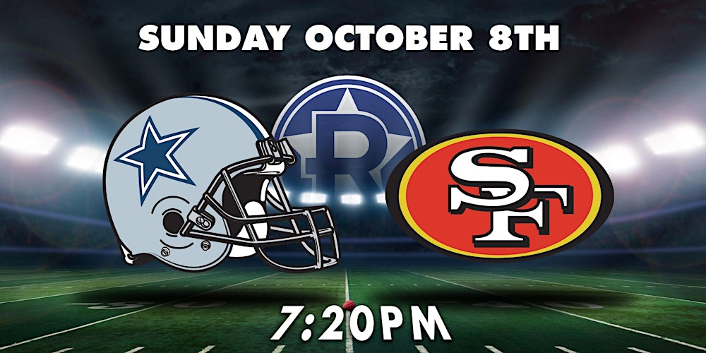 NFL SUNDAY! - Cowboys vs 49ers - Football Watch Party Tickets, Sun, Oct 8,  2023 at 7:00 PM