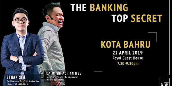 [Kota Bahru 22-4-2019] Ethan Sim – 银行业的最高机密! The Banking TOP Secrets!