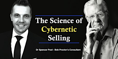 Bob Proctor Seminar by Dr Spencer Pool - The Science of Cybernetic Selling primary image