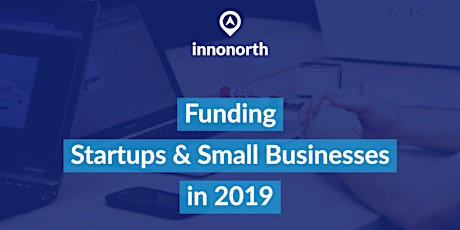 Funding Startups & Small Businesses in 2019 primary image