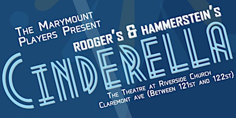 Cinderella by Rodgers and Hammerstein - Saturday 4/13 Matinee