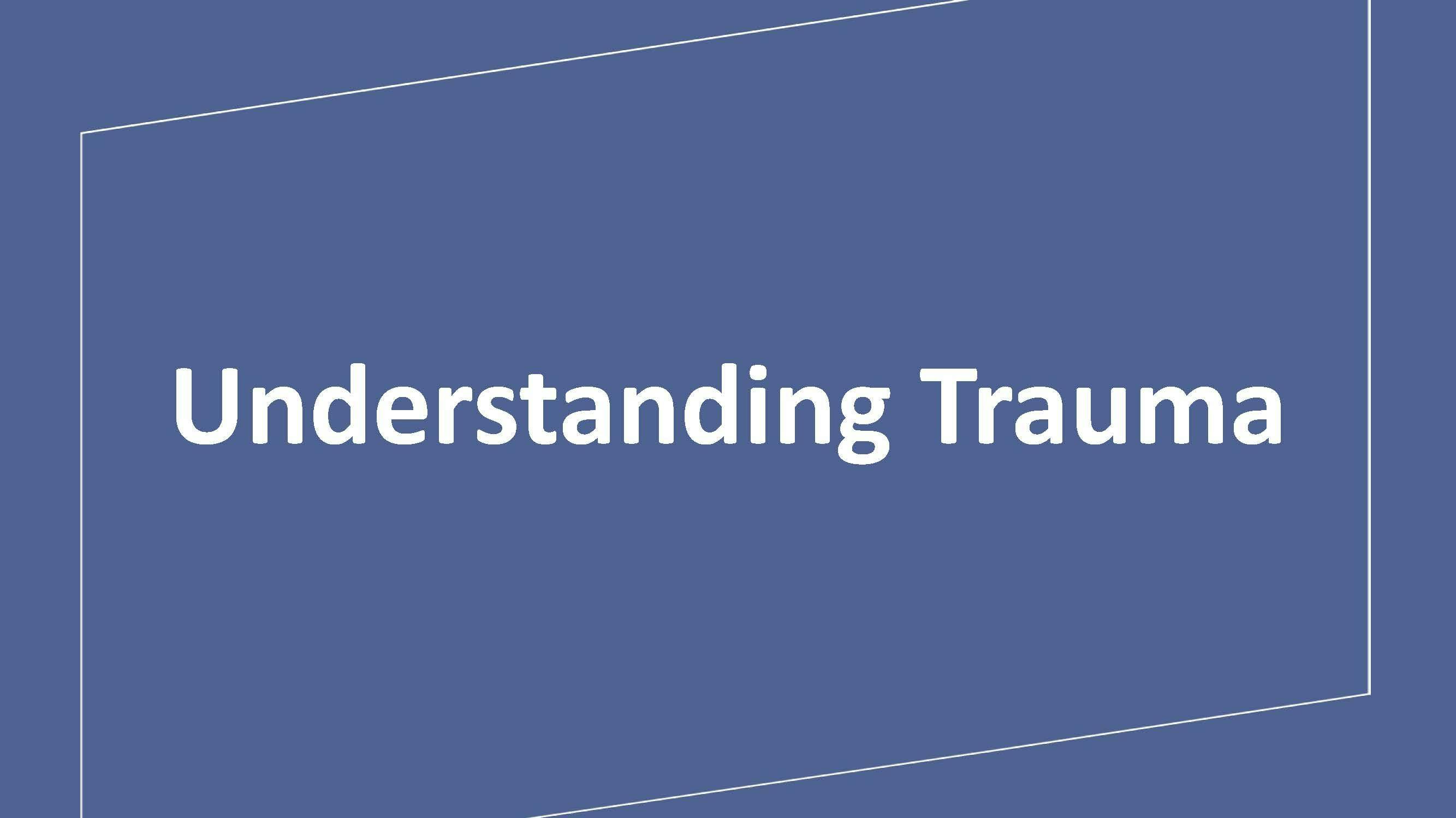 Understanding Trauma