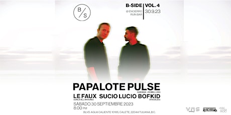 Imagen principal de B-Side Vol. 4 Featuring Papalote Pulse (Live) @ Encierro Ruin Bar
