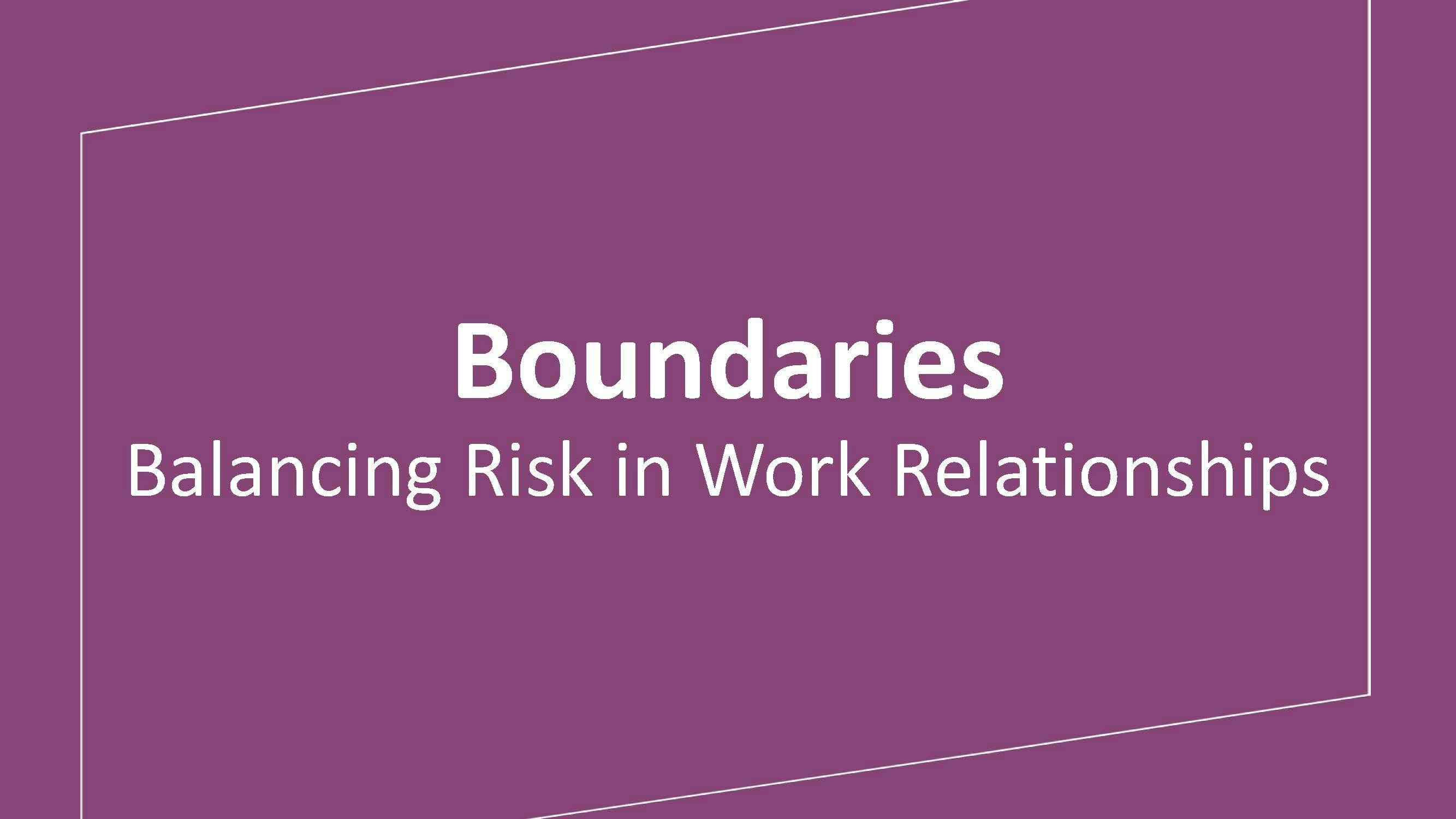 Boundaries: Balancing Risk in Work Relationships
