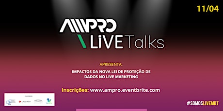 Imagem principal do evento AMPRO Live Talks – Os Impactos da Nova Lei de Proteção de Dados no Live Marketing 