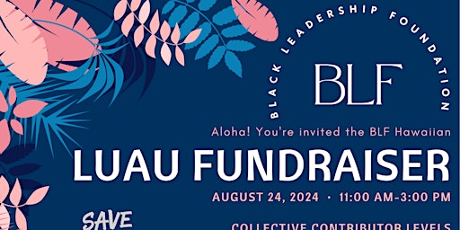 Black Leadership Foundation Hawaiian Luau