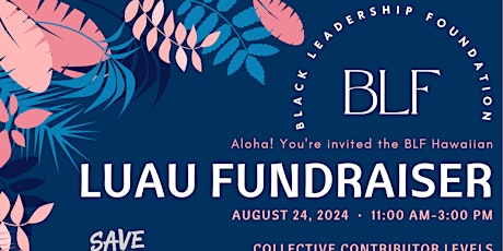 Black Leadership Foundation Hawaiian Luau