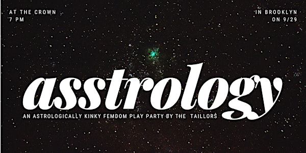 Asstrology — a queer play party by the Taillors