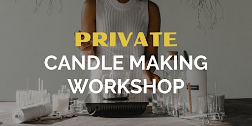 Primaire afbeelding van Exclusive Private Candle Making Workshop - Create, Sip, and Celebrate!