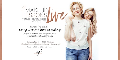 YOUNG WOMEN’S INTRO TO MAKEUP – SPECIAL MOTHER DAUGHTER CLASS primary image