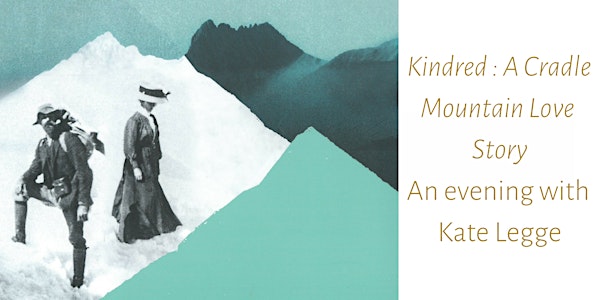 'Kindred : A Cradle Mountain Love Story' - An evening with author Kate Legg...
