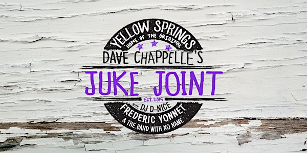 Dave Chappelle’s Juke Joint featuring Frédéric Yonnet & the Band w/ No Name