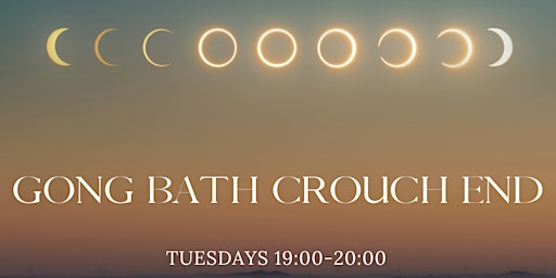 Shamanic Gong Bath Crouch End ~ Waxing Gibbous Moon Phase ~ primary image