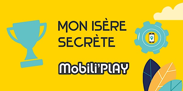 Mobili'Play - Atelier de co-conception de l'appli Mon Isère Secrète 