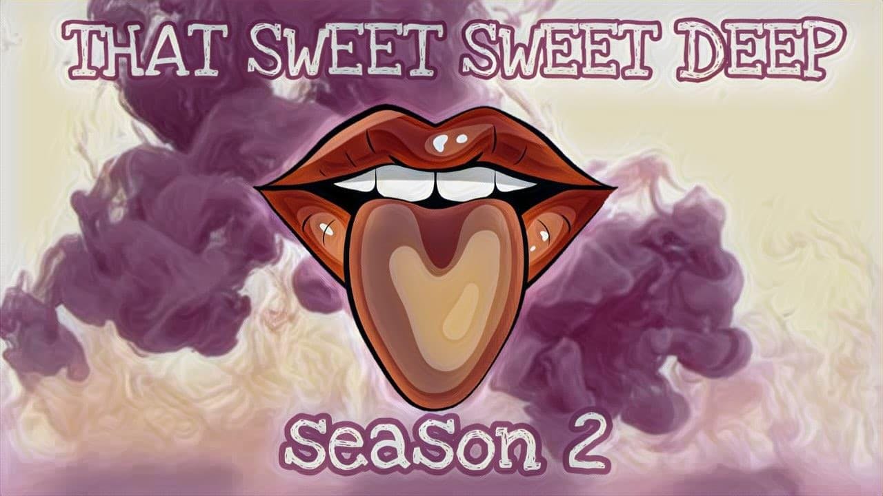 Rez and Friends Presents: THAT DEEP DEEP SWEET-Season 2