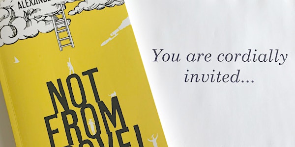Come to the 'Not From Above!' launch party!