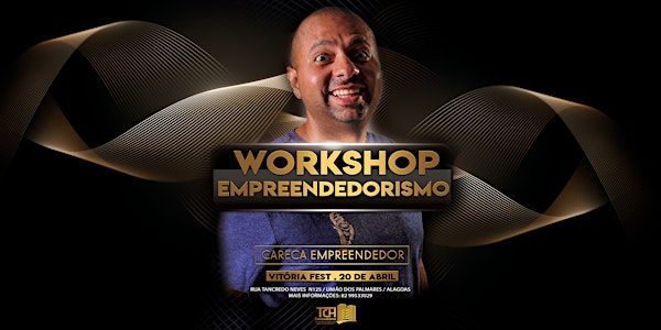  Workshop Empreendedorismo com Careca empreendedor