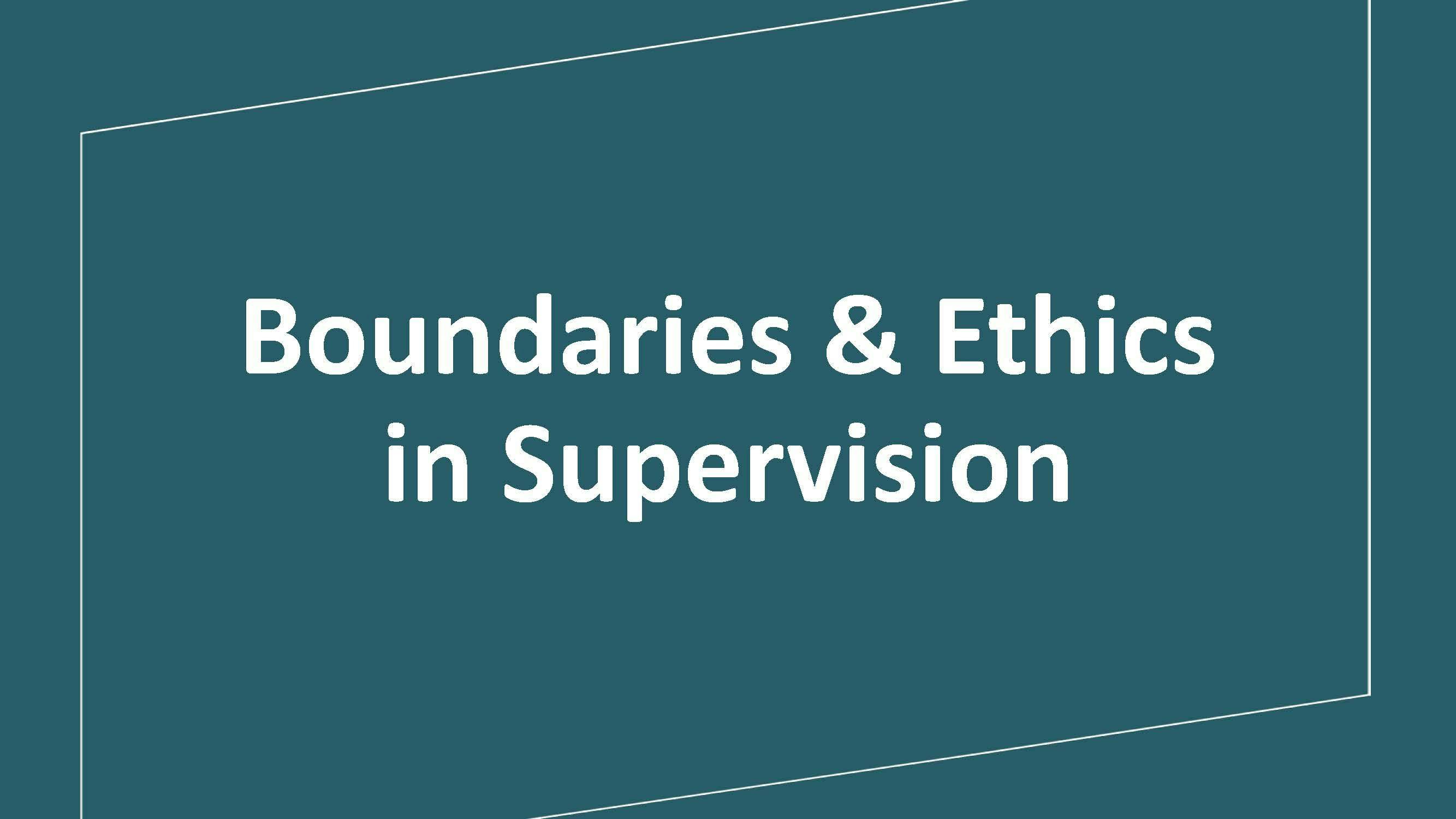 Boundaries & Ethics in Supervision