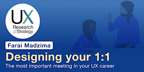 Hauptbild für Designing your 1:1 - The most important meeting in your UX career