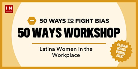 50 Ways to Fight Bias: Latina Women in the Workplace primary image