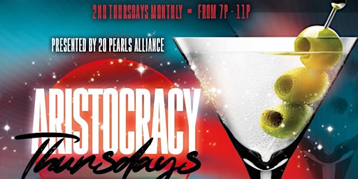 Imagem principal do evento Aristocracy Thursdays - Free Professional Mixer for Aristocrats like YOU!!