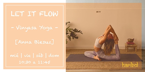 LET IT FLOW - Vinyasa Yoga