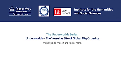 Imagem principal do evento The Underworlds Series: The Vessel as Site of Global Dis/Ordering