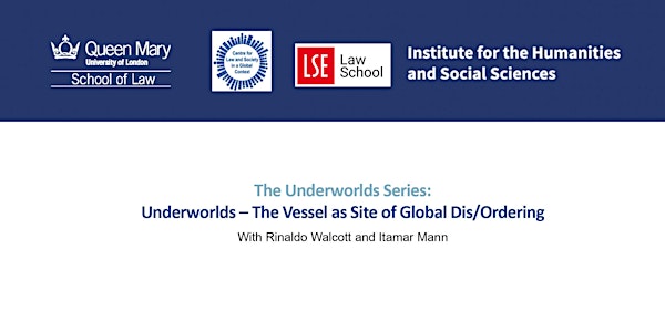The Underworlds Series: The Vessel as Site of Global Dis/Ordering