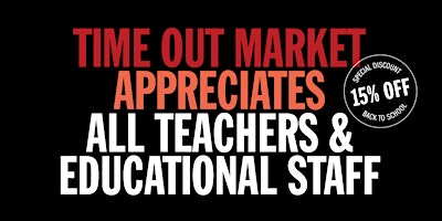 Teacher's Appreciation Discount at Time Out Market primary image