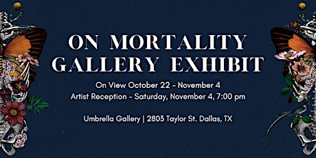 On Mortality Exhibit Reception and Artist Talks primary image