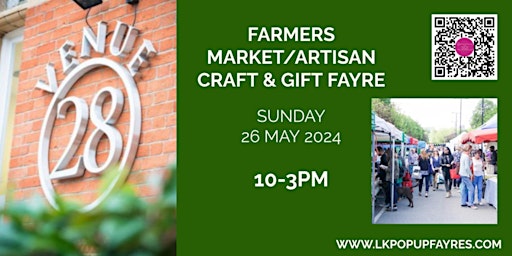 Primaire afbeelding van VENUE 28 FARMERS MARKET/ARTISAN CRAFT & GIFT FAYRE - 26 MAY 2024