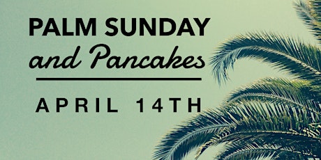 Palm Sunday and Pancakes primary image