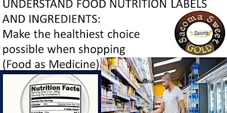 UNDERSTAND FOOD NUTRITION LABELS AND INGREDIENTS, in order to make the healthiest choice possible when shopping   (Food as Medicine) primary image