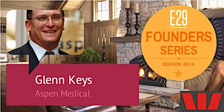 E29 'Founders Series' - Glenn Keys, Aspen Medical - Powered by Westpac primary image