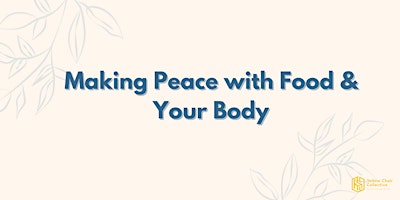 Making Peace with Food & Your Body