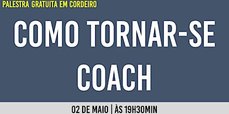 Imagem principal do evento PALESTRA GRATUITA: COMO TORNAR-SE COACH (CORDEIRO)