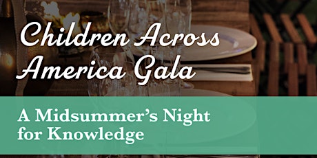 Children Across America Gala: A Midsummer's Night for Knowledge primary image