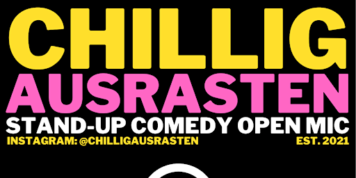 Imagem principal do evento CHILLIG AUSRASTEN | STAND-UP COMEDY OPEN MIC