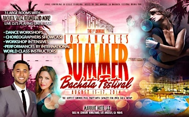 LA Summer Bachata Festival/Salsa Kizomba Workshops Performances & Concert primary image