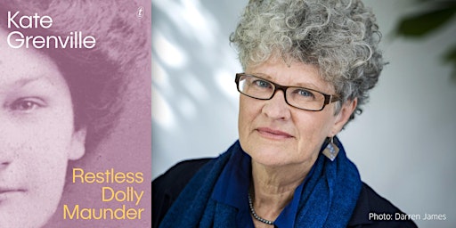 Hauptbild für Author Talk — Kate Grenville: Restless Dolly Maunder