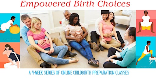 Imagem principal do evento EMPOWERED BIRTH CHOICES CHILDBIRTH PREPARATION CLASS