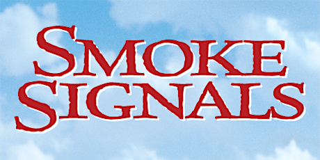 Sat Sept 30 - Smoke Signals (free) primary image