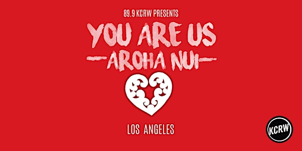 89.9 KCRW Presents YOU ARE US - AROHA NUI - Los Angeles Concert for Christchurch, New Zealand*