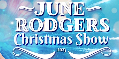 Dec 28: June Rodgers Christmas Show 2023 primary image