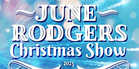 Dec 31 Matinee: June Rodgers Christmas Show 2023 primary image