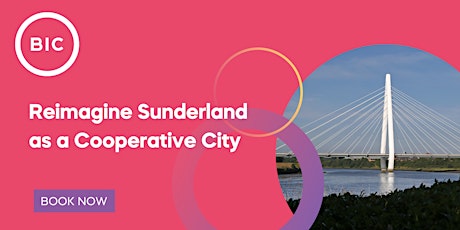 Reimagine Sunderland as a Cooperative City primary image