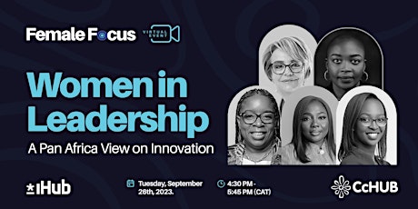 Hauptbild für Female Focus - Women In Leadership : A Pan African View on Innovation