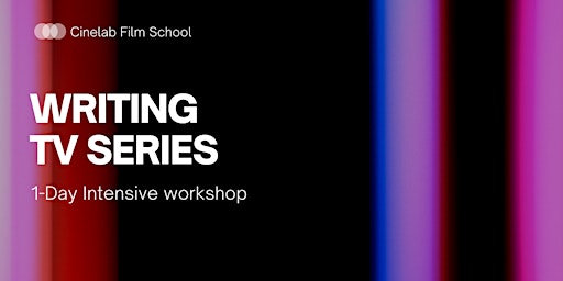 Writing Tv Series: 1-day intensive workshop primary image
