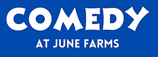 Imagen de colección para  Comedy at June Farms!