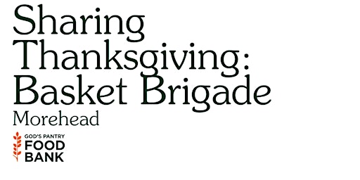 God's Pantry Food Bank | Sharing Thanksgiving | Basket Brigade - MOREHEAD primary image